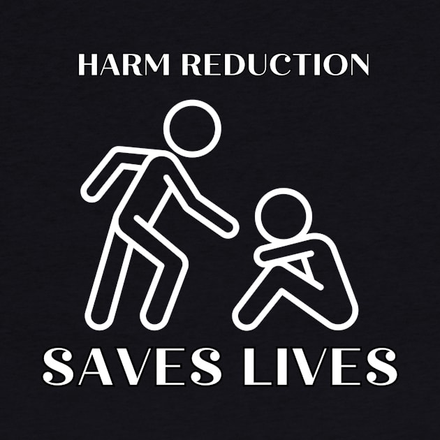 Harm Reduction Saves Lives by Piggy Boxer